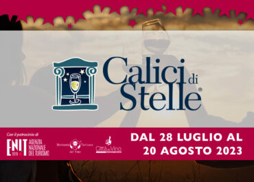 Calici di Stelle 2023: Un'Esperienza Unica tra Vino, Cultura ed Enogastronomia nelle Città del Vino